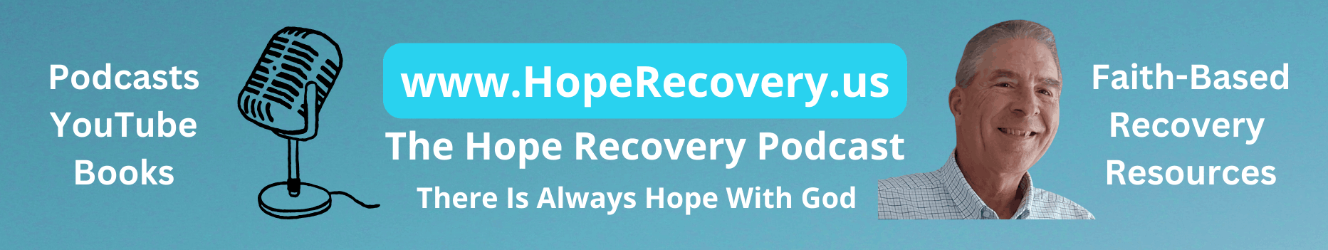 The Hope Recovery Podcast Faith-based addiction recovery